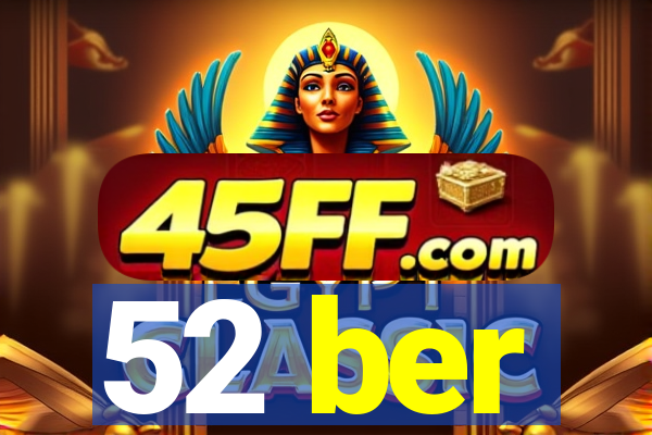 52 ber